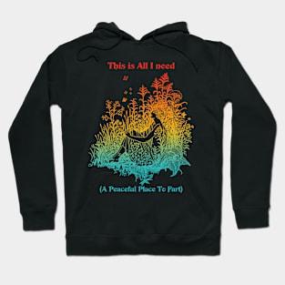 This Is I Need (A Peaceful Place To Fart) Hoodie